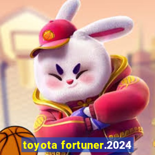 toyota fortuner.2024